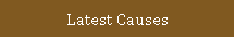 Latest Causes