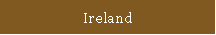 Ireland