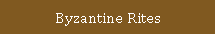 Byzantine Rites
